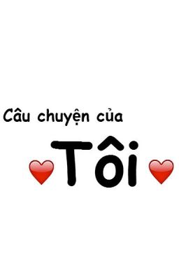 Câu chuyện của tôi