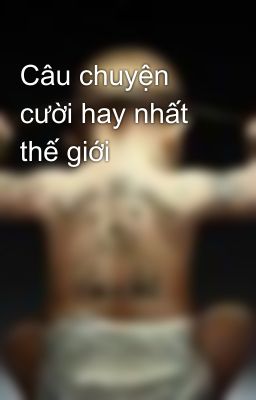 Câu chuyện cười hay nhất thế giới