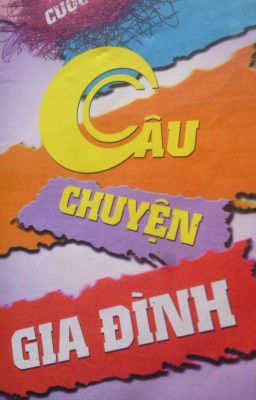 Câu Chuyện Gia Đình ( Quà Tặng Cuộc Sống )  