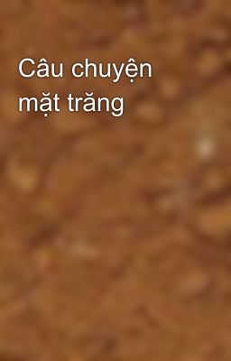 Câu chuyện mặt trăng