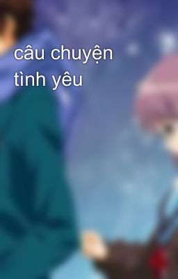 câu chuyện tình yêu 