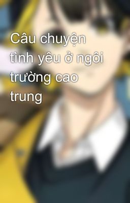 Câu chuyện tình yêu ở ngôi trường cao trung