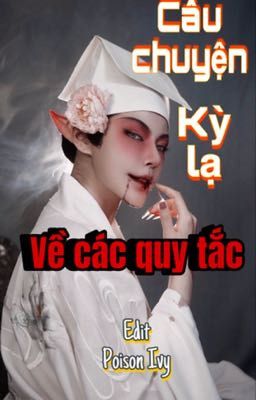 CÂU CHUYỆN VỀ CÁC QUY TẮC KỲ LẠ (QUÁI ĐÀM)