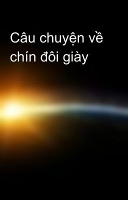 Câu chuyện về chín đôi giày