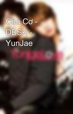 Cầu Cơ - DBSK - YunJae