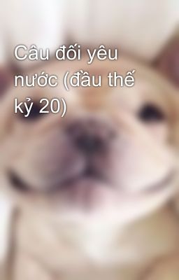 Câu đối yêu nước (đầu thế kỷ 20)