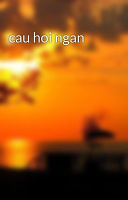 cau hoi ngan