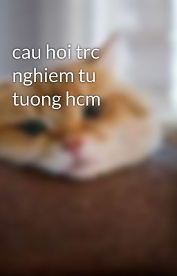 cau hoi trc nghiem tu tuong hcm