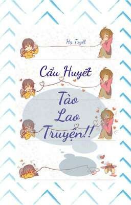 Cẩu Huyết Tào Lao Truyện - Hạ Tuyết 