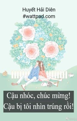 Cậu nhóc, chúc mừng! Cậu bị tôi nhìn trúng rồi!