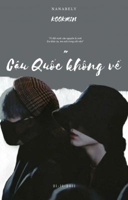 Cậu Quốc Không Về - Kookmin