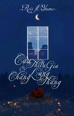 Cậu Thiếu Gia & Chàng Lang Thang [ HopeGa ]