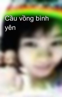 Cầu vồng bình yên