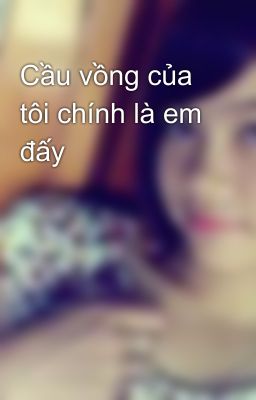 Cầu vồng của tôi chính là em đấy