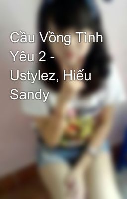 Cầu Vồng Tình Yêu 2 - Ustylez, Hiếu Sandy