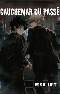 Cauchemar du passée ~ [KATSUDEKU]