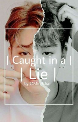 Caught in a Lie | p.jm