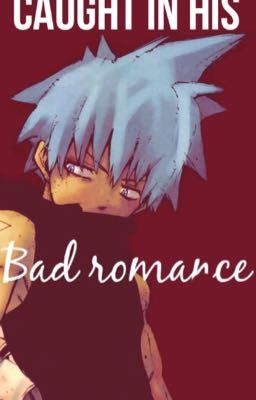 Caught In His Bad Romance [BlackStar X Reader]