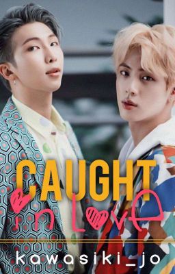 Caught in Love  (NamJin) [ Edited ]