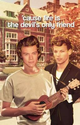 'Cause fire is the devil's only friend || Larry Stylinson || OS