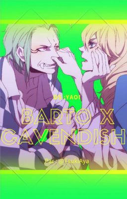 cavendish x bartolomeo : one shot drôlement opposé <terminé>