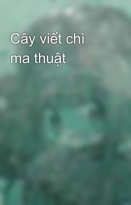 Cây viết chì ma thuật