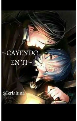 ~CAYENDO EN TI~