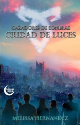 Cazadores de Sombras: Ciudad de Luces (2° parte)