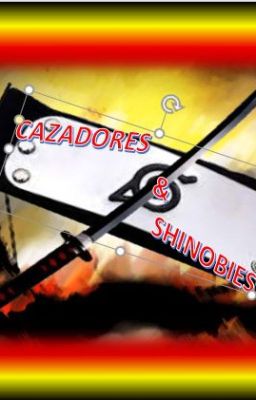 CAZADORES  & SHINOBIES