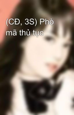 (CĐ, 3S) Phò mã thủ tục