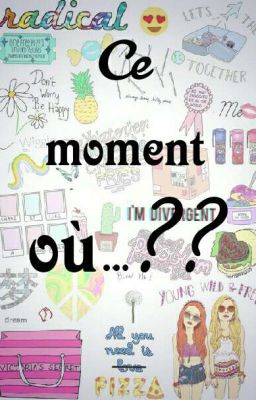 « Ce moment ou » [En Cours]