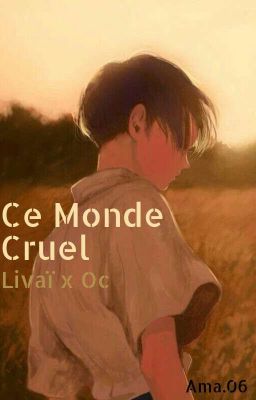 Ce Monde Cruel - Livaï x Oc