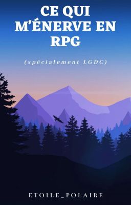 CE QUI M'ÉNERVE EN RPG (spécialement LGDC)