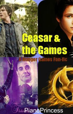 Ceasar & the Games - Hunger Games Fan Fic