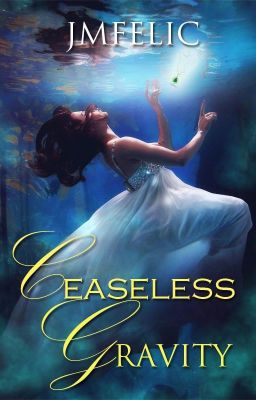 Ceaseless Gravity (Historical Fantasy-Romance)