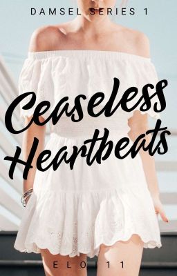 Ceaseless Heartbeats (Damsel Series #1)