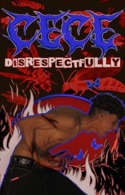 CECE, DISRESPECTFULLY | rewriting