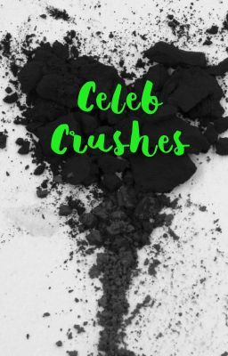 Celeb Crushes!