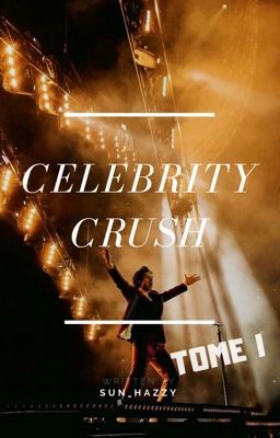 Celebrity Crush | Tome 1