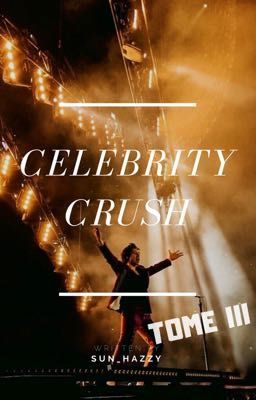 Celebrity Crush | Tome 3