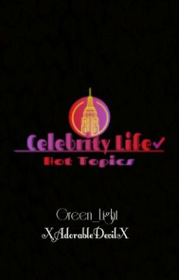 Celebrity Life ✅ ~ Hot Topics