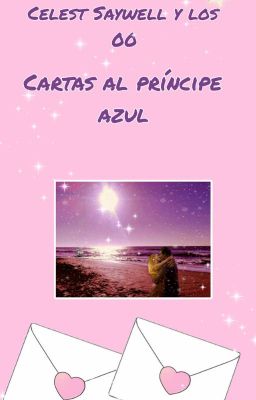 Celest Saywell y los 00: Cartas al príncipe azul.