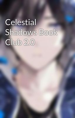 Celestial Shadows Book Club 2.0