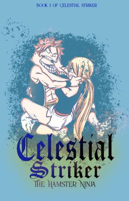 Celestial Striker {A NaLu Story}