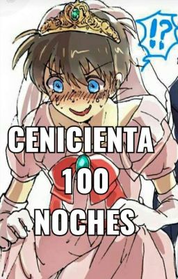 Cenicienta 100 Noches (kaishin) (En Emisión)