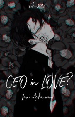 ceo in love? // L.Ackerman [UNDER EDITING]