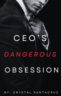 CEO's Dangerous Obsession