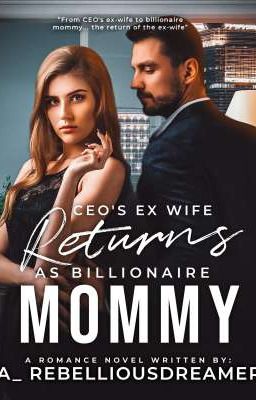 CEO's Ex-Wife Returns As A Billionaire Mommy 