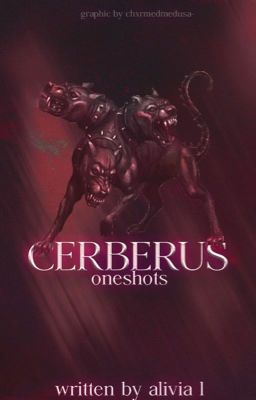 CERBERUS ↝ ONE SHOTS
