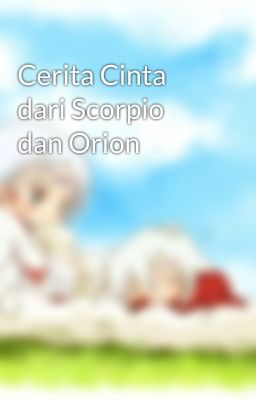 Cerita Cinta dari Scorpio dan Orion